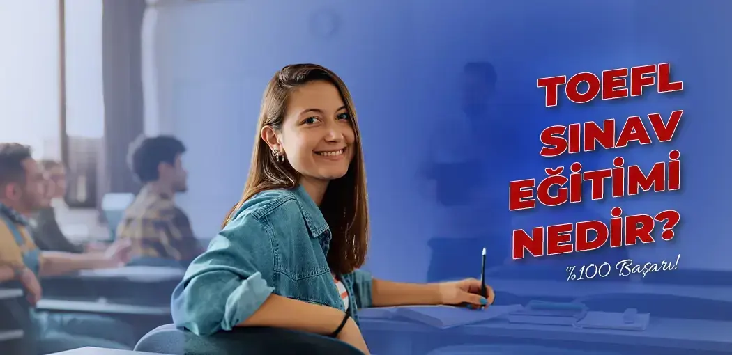 TOEFL Sınav Eğitimi Nedir?